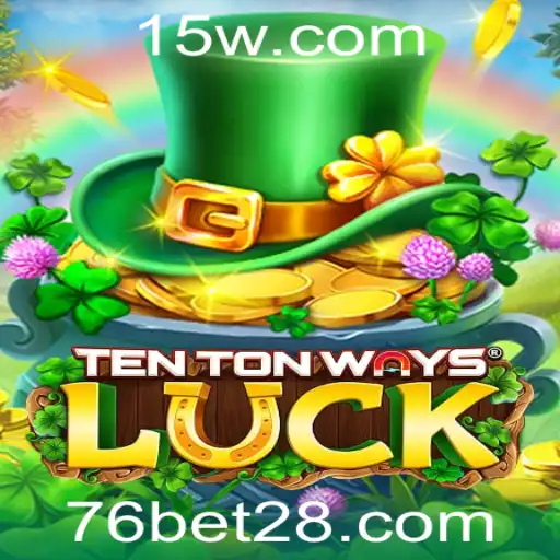 TenTonWaysLuck: Explore as Regras e Mecânicas do Novo Jogo com 76bet